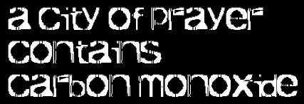 A City of Prayer Contains Carbon Monoxide